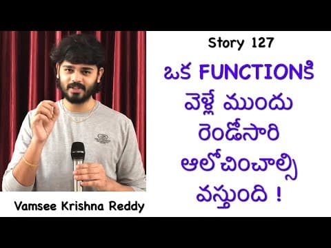 Story 127 | Oka Function Ki Velle Mundhu Rendosari Alochinchalsi Vasthundhi | Vamsee Krishna Redddy