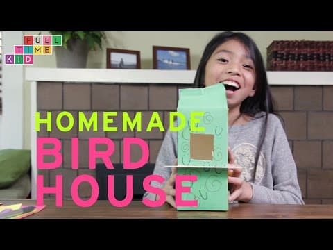 Homemade BIRD HOUSE | Full-Time Kid