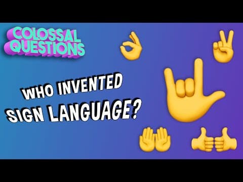 When Did Sign Language Start? | COLOSSAL QUESTIONS