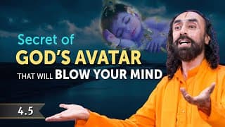 BG 4.5 | Secret of God's Avatar that will Blow your Mind | Swami Mukundananda