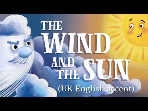The Wind and the Sun — UK English accent (TheFableCottage.com)
