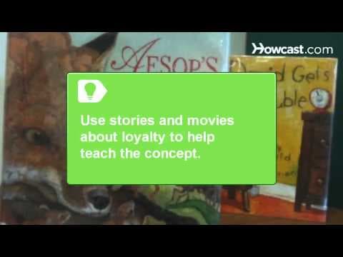 How to teach loyalty