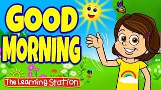 Good Morning Song Good Morning Music For Kids Brain Breaks Kids Songs by The Learning Station