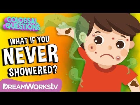 What If You Never Took A Shower? | COLOSSAL QUESTIONS