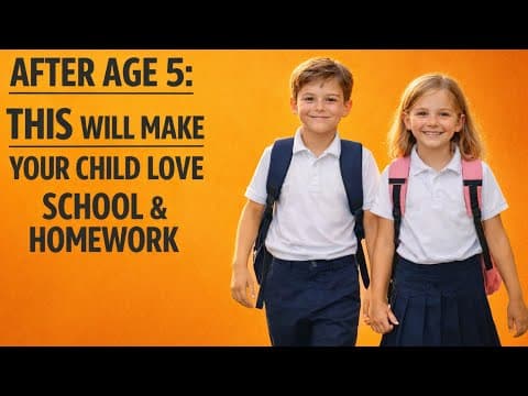 After AGE 5: THIS Will Make Your Child Love School and Homework
