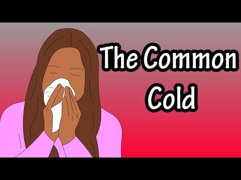 Common Cold - What Is A Cold - What Is A Virus - Viral Infection