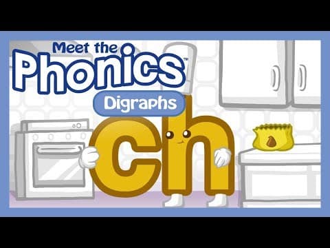 Meet the Phonics Digraphs - ch