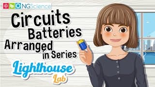 Lighthouse Lab – Circuits: Batteries Arranged in Series