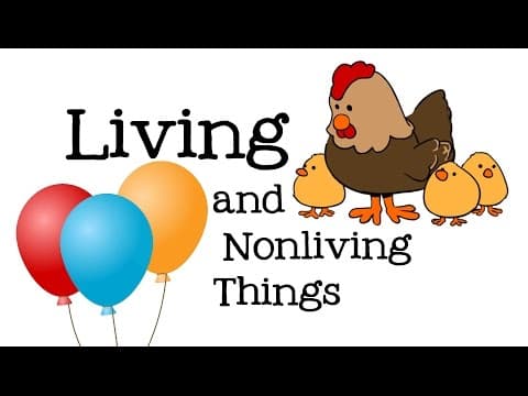 Living and nonliving things for kids - life science for children