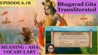 Meaningaha Ch6, S6.18 Bhagavad Gita for Children Sanskrit Vocabulary Chanting Vedic Mantras Daily.