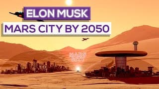 Elon Musk Mars City By 2050