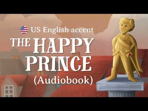 [AUDIOBOOK] The Happy Prince — US English accent