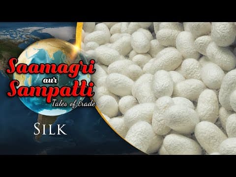 Saamagri Sampatti Aur Sauda - The History of Silk | Silk Route and Trade in India | Epic TV
