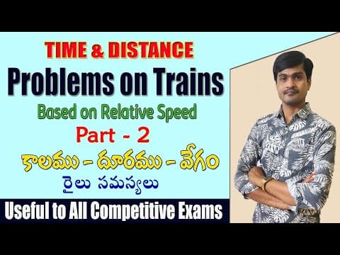 Problems on Trains I Part - 2 I Relative Speed I Concepts+Problems