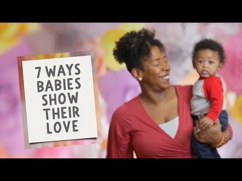 7 ways babies show their love