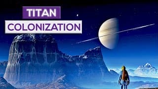 Titan Colonization |Could Saturn's Moon Be A New Earth