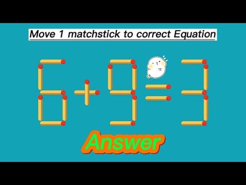 Matchstick Puzzle | Fix in only 1 move 6+9=3