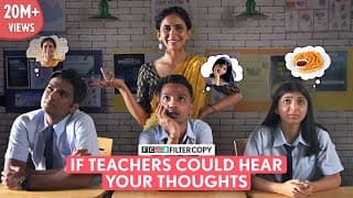FilterCopy If Teachers Could Hear Your Thoughts Ft. Devishi, Mrinmayee, Sidhant,ManishKharage‬