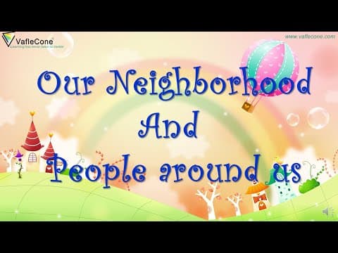 Our Neighbourhood l People around us l Our Helper