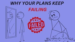 Why your Plans Keep Failing