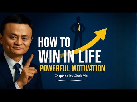 How to Win in Life – Inspired by Jack Ma Powerful Motivation