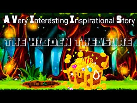 The hidden treasure - motivational moral story
