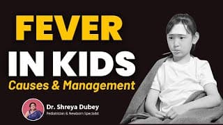 Fever in Kids - Causes & Management | बच्चों को बुखार - क्या करें ? | Fever Treatment at Home fever