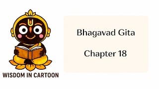 Bhagavad Gita Chapter 18 Explained | The Ultimate Teaching of Life