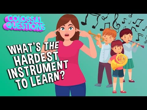 What’s The Hardest Instrument to Learn? | COLOSSAL QUESTIONS
