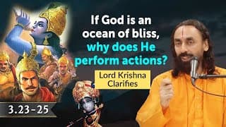 Lord Krishna clarifies - Why does God Perform ACTIONS? Bhagavad Gita | Swami Mukundananda