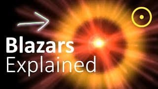 Blazars Explained| The Most Energetic Objects