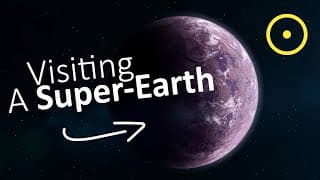 Lets Travel To A Super-Earth