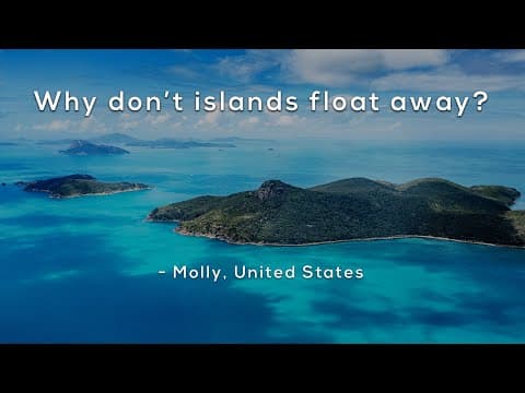 Why don't islands float away