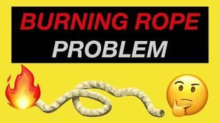 The Burning Rope Problem |A Mind Bender of a Puzzle
