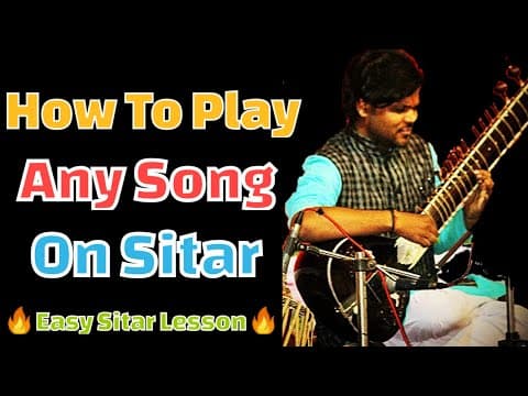 How To Play Any Song On Sitar | Easy Sitar Lesson