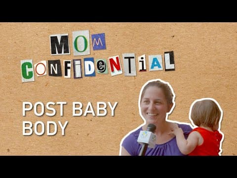 Body after baby-mom confidential