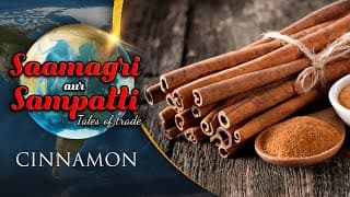 Saamagri Sampatti Aur Sauda The Story Of Cinnamon | Birth of Cinnamon Trade in India | Epic