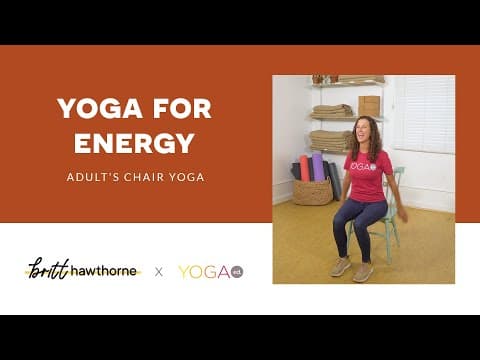 Yoga Ed. x Britt Hawthorne: Adult's Chair Yoga Class: Yoga for Energy