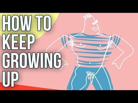 How to keep growing up