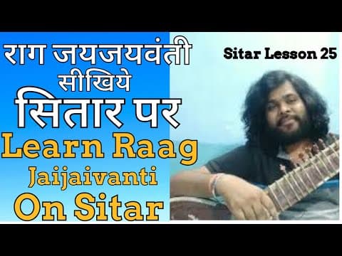 Learn Raag Jaijaiwanti On Sitar | Sitar Lesson 25 | With Anurag Bansal