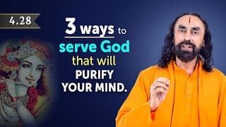 BG 4.28 | 3 Ways to Serve God that will Purify the MIND and Elevate your Soul | Bhagavad Gita