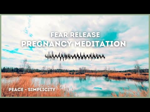 Pregnancy fear release meditation-pregnancy meditation