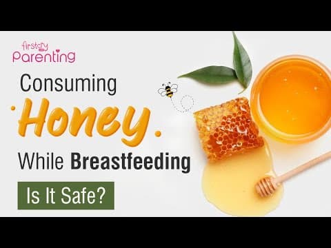 Is it safe to eat honey while breastfeeding?