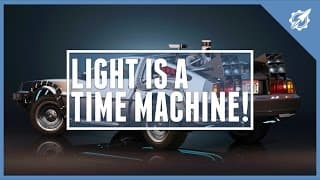 Light Is A Time Machine
