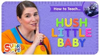 How To Teach Hush Little Baby  Calming Nursery Rhyme