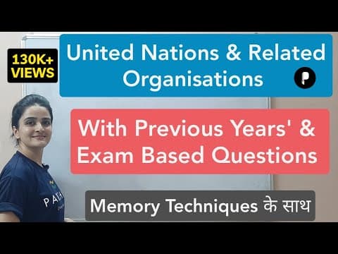 United Nations (संयुक्त राष्ट्र) & Related International Organisations - with Important Questions