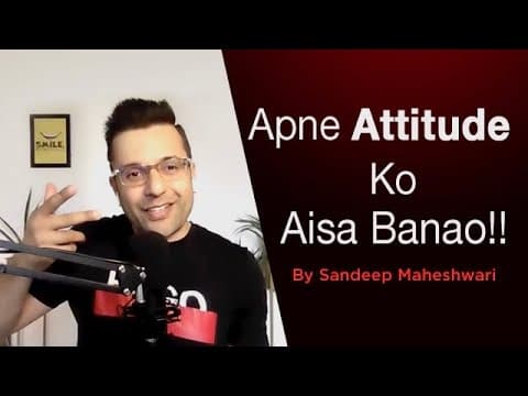 Apne attitude ko aisa banao