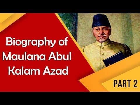 Biography of Maulana Abul Kalam Azad Part 2, First education minister of India #BharatRatna
