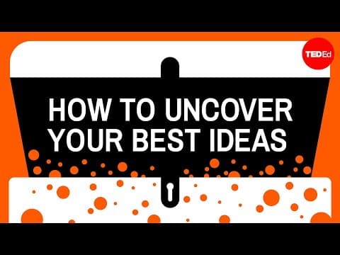 How to uncover your best ideas
