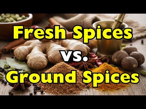 Fresh Spices vs. Ground Spices: Which One Is Actually Better?